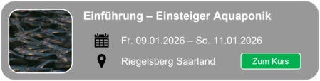 Hier geht es zum Smartfisch Akademie Einsteigerseminar Aquaponik nach Riegelsberg